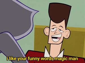 300px-I_Like_Your_Funny_Words,_Magic_Man